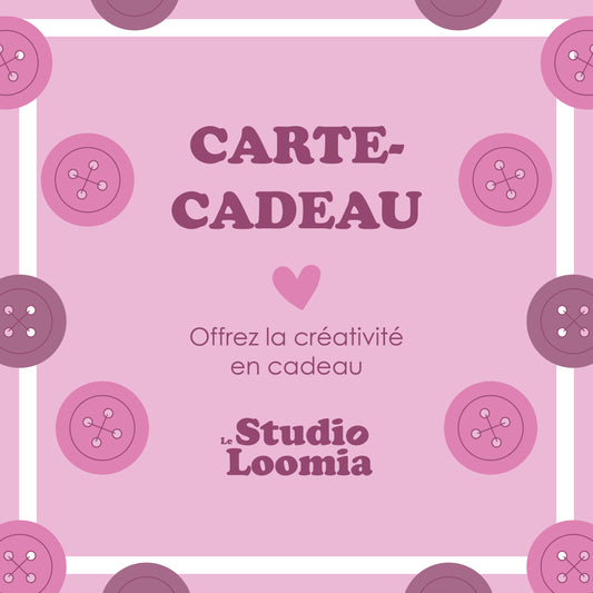 Carte-cadeau virtuelle Studio Loomia!