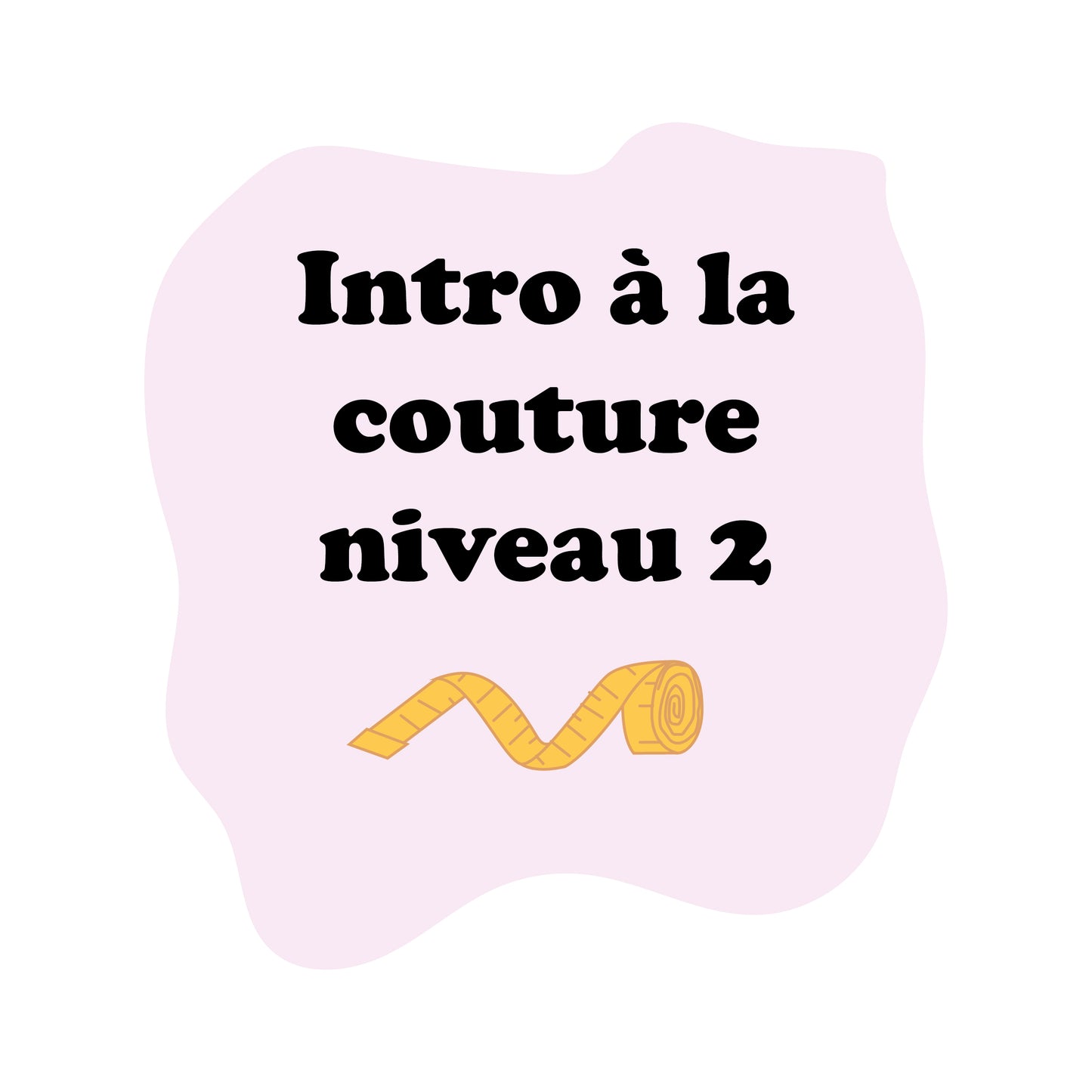 Atelier d'introduction à la couture - Niveau 2