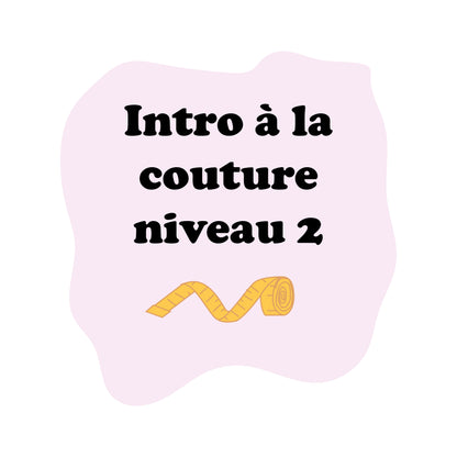 Atelier d'introduction à la couture - Niveau 2